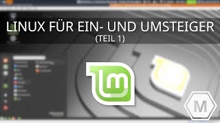 Linux für Ein und Umsteiger Linux Mint Teil 1  deutsch [upl. by Etteb]