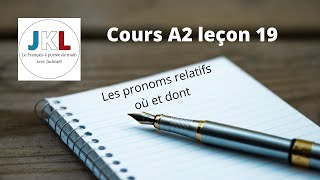 JKL  cours A2 leçon 19  les pronoms relatifs où et dont [upl. by Nagaem239]