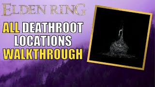 Elden Ring All Deathroot Locations Guide [upl. by Allecnirp]