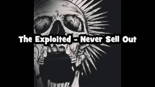 The Exploited  Never Sell Out lyrics [upl. by Richer]