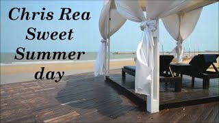 Chris Rea Sweet Summer Day HD 4K [upl. by Kwon]