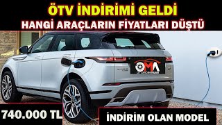 ÖTV İNDİRİMİ GELDİPEKİ HANGİ ARAÇLARIN FİYATLARI DÜŞTÜ740000 TL İNDRİM OLAN ARAÇ [upl. by Lezah]