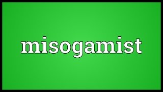 Misogamist Meaning [upl. by Yeloc]