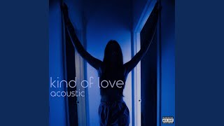 Kind of Love Acoustic Version [upl. by Ardnalak]