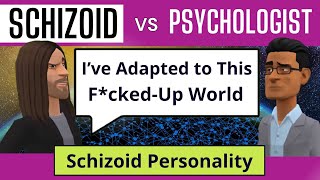 Schizoid vs Psychologist Adaptation to a FckedUp World [upl. by Nitsraek]