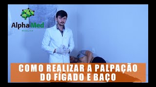 COMO REALIZAR A PALPAÇÃO DO FÍGADO E BAÇO  EXAME FÍSICO [upl. by Aromas360]