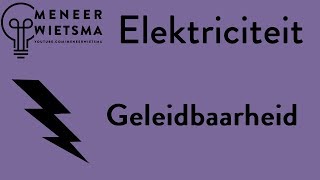 Natuurkunde uitleg Elektriciteit 7 Geleidbaarheid [upl. by Nemzzaj119]