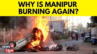 Manipur Violence  Why Is Manipur Burning Again  Manipur Unrest  Imphal Curfew  Riots  N18V [upl. by Nauht]