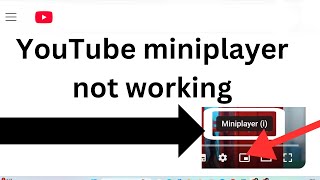 How to fix YouTube Miniplayer not Working [upl. by Licko]