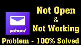 How To Fix Yahoo Mail Not Open Problem Android amp Ios  Yahoo Mail Not Working Problem Solved [upl. by Aitan]