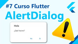 ≫ APRENDE Flutter 7  AlertDialog ✅【aplicaciones móviles desde cero】 [upl. by Merrili]