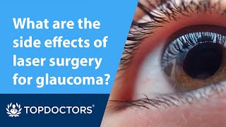 What are the side effects of laser surgery for glaucoma [upl. by Meehan]