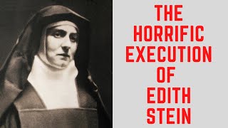 The HORRIFIC Execution Of Edith Stein  The Saint of Auschwitz [upl. by Sibeal]