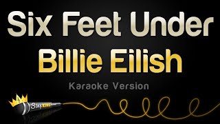 Billie Eilish  Six Feet Under Karaoke Version [upl. by Kwapong]