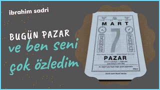 Bugün Pazar ve Ben Seni Çok Özledim  İbrahim Sadri  Şiir [upl. by Lochner]