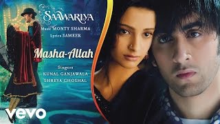 MashaAllah Best Audio Song  SaawariyaRanbir KapoorSonam KapoorShreya Ghoshal [upl. by Atirhs]