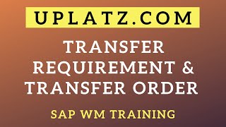 Transfer Requirement TR and Transfer Order TO SAP WM Training SAP Warehouse Management Uplatz [upl. by Marguerita932]