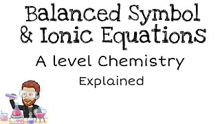 Balanced Symbol amp Ionic Equations  A level Chemistry [upl. by Kcyrred993]