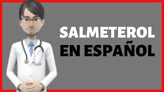 SALMETEROL Salmeterol Serevent review EN ESPAÑOL [upl. by Waine]