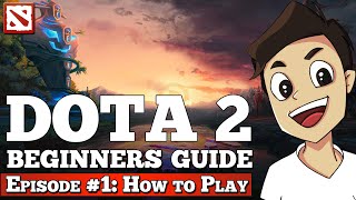 Dota 2 Beginners Guide Episode 1 How to play Dota 2 [upl. by Elsa304]