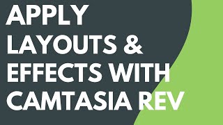 Apply Quick Layouts amp Effects with Camtasia Rev [upl. by Atilrahc]