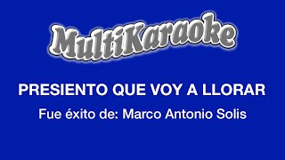 Presiento Que Voy A Llorar  Multikaraoke  Fue Éxito De Marco Antonio Solis [upl. by Delinda55]