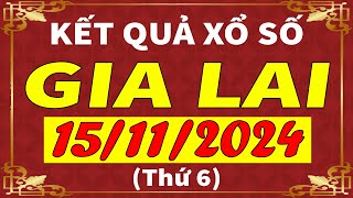 Xổ số Gia Lai ngày 15 tháng 11  XSGL  KQXSGL  SXGL  Xổ số kiến thiết Gia Lai hôm nay [upl. by Purdum]