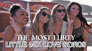 The Most flirty Little Mix love songs [upl. by Nered576]