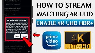 How to STREAM  Watching 4K UHD HDR Fix  Watch 4K in amazon Prime videos [upl. by Mendive687]