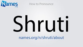 How to Pronounce Shruti [upl. by Bock]