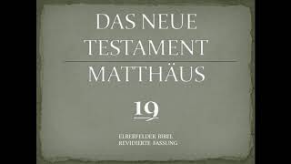 Matthäus 19  Elberfelder Bibel [upl. by Thurmond]