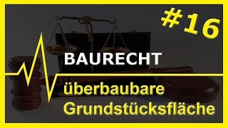 16 Baurecht  überbaubare Grundstücksfläche [upl. by Atena362]