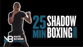 25 Minute Shadow Boxing Workout  Increase Fitness Stamina  NateBowerFitness [upl. by Eira788]