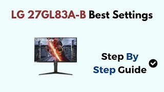 LG 27GL83AB Best Settings [upl. by Eenet943]