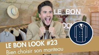 Comment bien choisir son MANTEAU en hiver   Le Bon Look [upl. by Yolanthe]