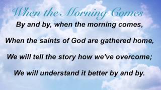 When the Morning Comes Baptist Hymnal 522 [upl. by Beacham]