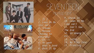 SEVENTEEN Hiphop Unit Playlist My Fave [upl. by Kerwin]