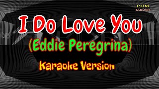 I Do Love You Karaoke  Eddie Peregrina [upl. by Ymac146]