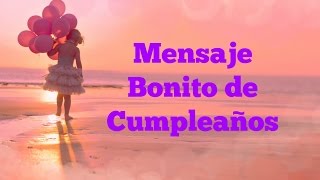 Mensaje bonito de cumpleaños para dedicar a una amiga muy especial [upl. by Arron376]