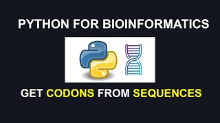 Python for Bioinformatics  Get Codons from Sequences  Bioinformatics for Beginners  Course [upl. by Aileen801]