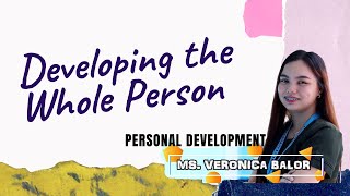 Developing the Whole Person  PERSONAL DEVELOPMENT [upl. by Cloutman]