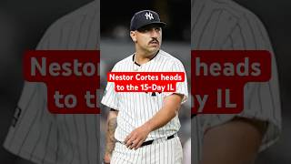 BREAKING Nestor Cortes Placed on the 15Day IL shorts mlb yankees newyorkyankees [upl. by Dow]