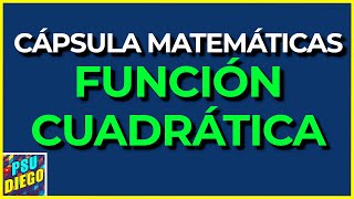 FUNCIÓN CUADRÁTICA  Cápsula  Ejercicio  Matemáticas PAES [upl. by Steffin78]