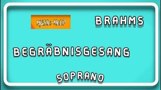 Soprano  Brahms  Begräbnisgesang Op 13 [upl. by Idzik265]