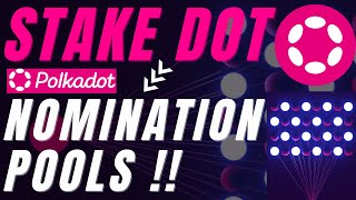 Polkadot Staking Tutorial STAKE DOT in Nomination Pools From Just 1 DOT [upl. by Scammon376]