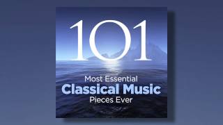 Discover The 101 Most Essential Classical Music Pieces Ever [upl. by Ermina]