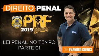 Direito Penal para PRF 2019  Lei Penal no Tempo  Parte 01  Evandro Guedes  AlfaCon [upl. by Aioj306]