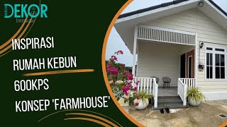 Inspirasi Rumah Kebun 600Kps Konsep Farmhouse [upl. by Leontine]