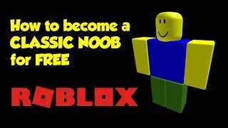 How to become a Classic Roblox Noob for FREE [upl. by Anitneuq]