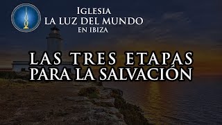 Las Tres Etapas Para Alcanzar La Salvación  Temas Doctrinales Lldm [upl. by Gilpin]